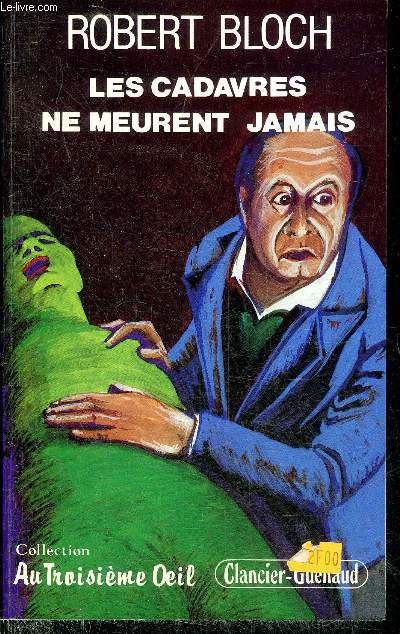 LES CADAVRES NE MEURENT JAMAIS - COLLECTION AU TROISIEME OEIL N5.