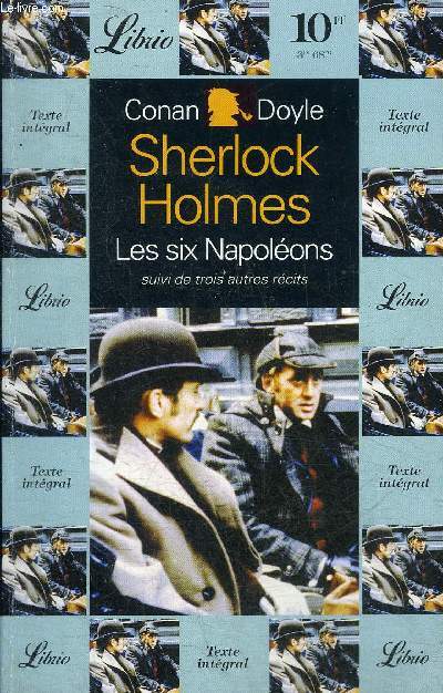 SHERLOCK HOLMES LES SIX NAPOLEONS SUIVI DE L'HOMME A LA LEVRE TORDUE - SILVER BLAZE - LE TRAITE NAVAL.