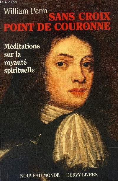 SANS CROIX POINT DE COURONNE MEDITATIONS SUR LA ROYAUTE SPIRITUELLE - COLLECTION NOUVEAU MONDE.