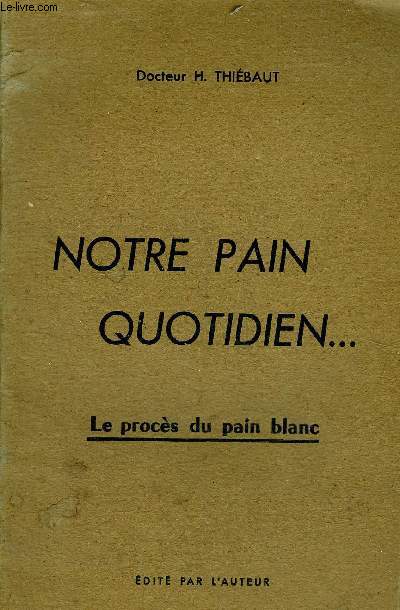 NOTRE PAIN QUOTIDIEN - LE PROCES DU PAIN BLANC.