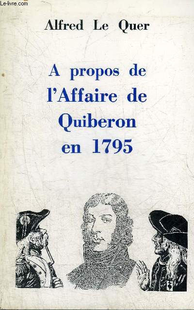 A PROPOS DE L'AFFAIRE DE QUIBERON EN 1795.