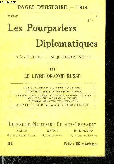 LES POURPARLERS DIPLOMATIQUES 10/23 JUILLET - 24 JUILLET/6 AOUT - III : LE LIVRE ORANGE RUSSE - PAGES D'HISTOIRE 1914.