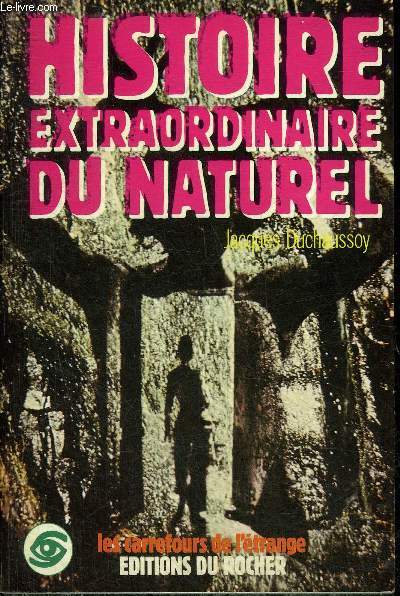 HISTOIRE EXTRAORDINAIRE DU NATUREL DE L'APPARENCE A LA REALITE - COLLECTION LES CARREFOURS DE L'ETRANGE.