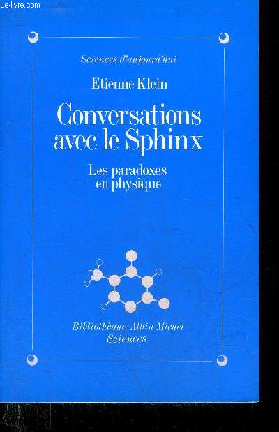 CONVERSATIONS AVEC LE SPHINX - LES PARADOXES EN PHYSIQUE - COLLECTION SCIENCES D'AUJOURD'HUI.