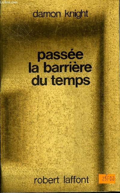 PASSEE LA BARRIERE DU TEMPS - COLLECTION AILLEURS ET DEMAIN/CLASSIQUES.