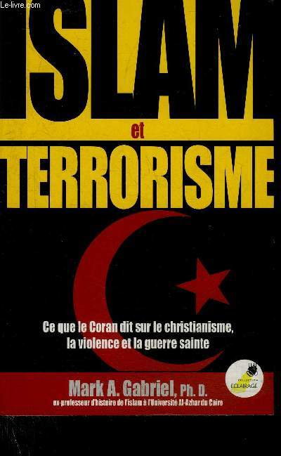 ISLAM ET TERRORISME - CE QUE LE CORAN DIT SUR LE CHRISTIANISME LA VILENCE ET LA GUERRE SAINTE.