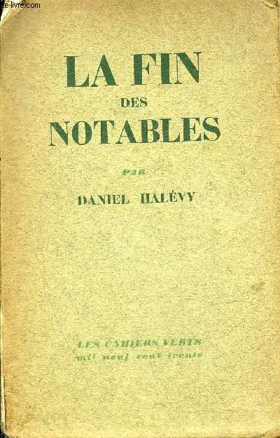 LA FIN DES NOTABLES - COLLECTION LES CAHIERS VERTS N3.