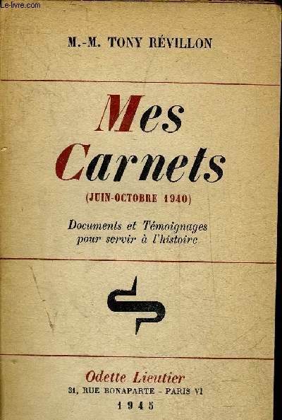 MES CARNETS (JUIN OCTOBRE 1940) - DOCUMENTS ET TEMOIGNAGES POUR SERVIR A L'HISTOIRE + ENVOI DE L'AUTEUR.
