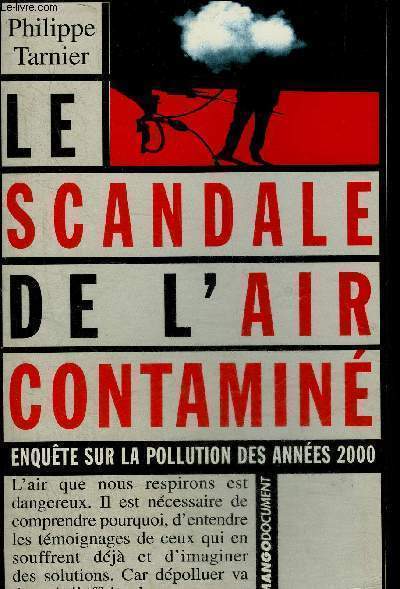 LE SCANDALE DE L'AIR CONTAMINE - ENQUETE SUR LA POLLUTION DES ANNEES 2000.