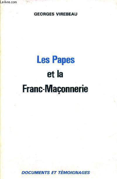 LES PAPES ET LA FRANC-MACONNERIE - COLLECTION DOCUMENTS ET TEMOIGNAGES.