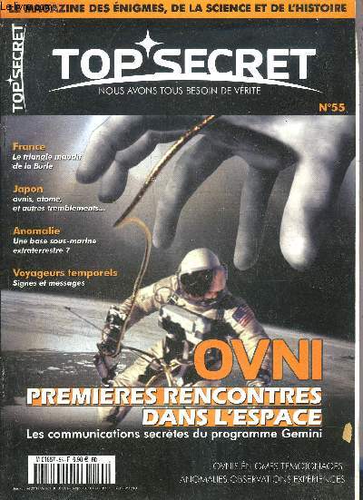 TOP SECRET N55 JUIN JUILLET 2011 - Conspirations NASA les ovnis du programme Gemini - OVNIS le cas Betty Andreasson - les archives du GEIPAN - une base sous marine extraterrestre ? des entres secrtes au coeur de Mars ? etc.