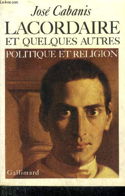 LACORDAIRE ET QUELQUES AUTRES - POLITIQUE ET RELIGION.