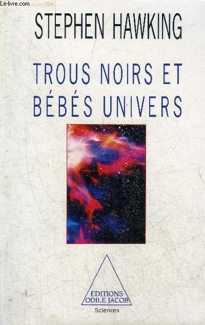 TROUS NOIRS ET BEBES UNIVERS ET AUTRES ESSAIS - COLLECTION SCIENCES.