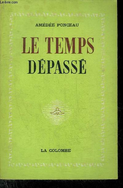 LE TEMPS DEPASSE.