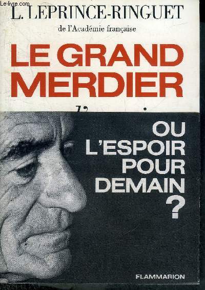 LE GRAND MERDIER OU L'ESPOIR POUR DEMAIN ?