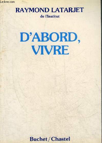 D'ABORD VIVRE + ENVOI DE L'AUTEUR.