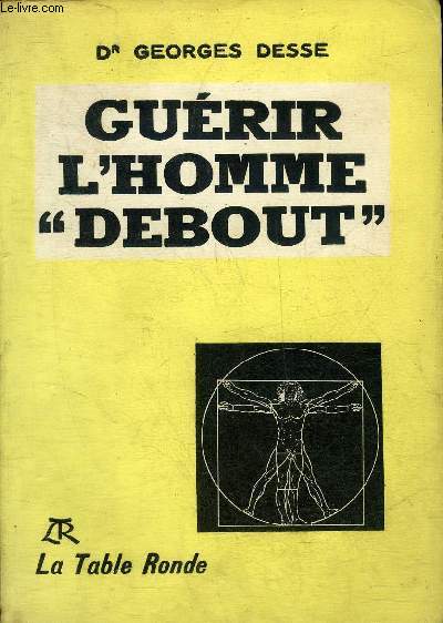 GUERIR L'HOMME DEBOUT + HOMMAGE DE L'AUTEUR.