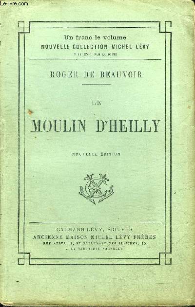 LE MOULIN D'HEILLY - NOUVELLE EDITION.