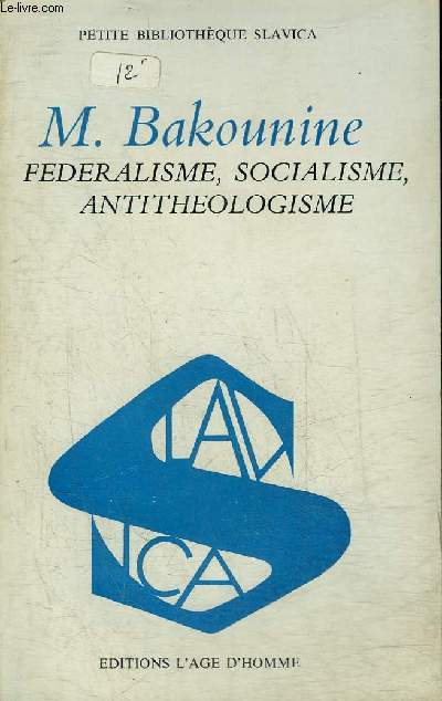 FEDERALISME SOCIALISME ANTITHEOLOGISME - PETITE COLLECTION SLAVICA.
