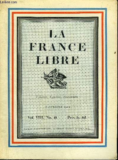 LA FRANCE LIBRE VOL. VIII N48 16 OCTOBRE 1944 - Paix sans panique - vers Berlin - quelle sera la France de demain ? - Paris am Seine - vous ne saurez jamais - trois quatrains - Paris - organisation des partis etc.