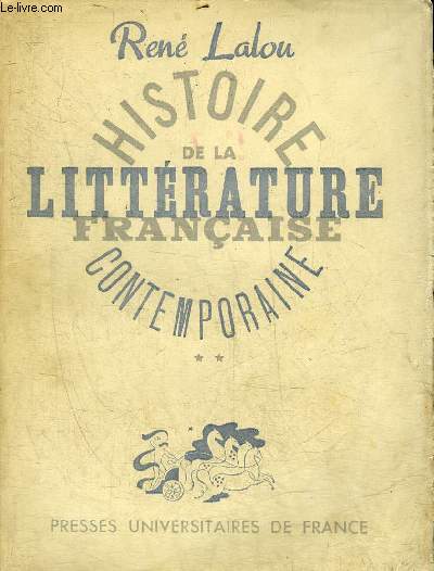 HISTOIRE DE LA LITTERATURE FRANCAISE CONTEMPORAINE - TOME 2 .