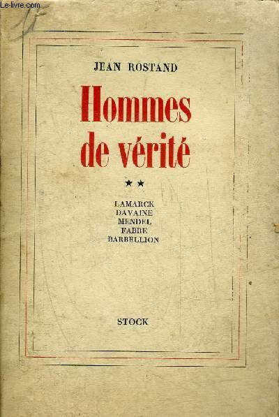 HOMMES DE VERITES - TOME 2 : LAMARCK DAVAINE MENDEL FABRE BARBELLION.
