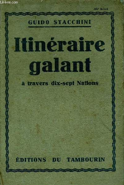 ITINERAIRE GALANT A TRAVERS DIX SEPT NATIONS.