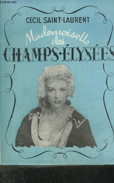 MADEMOISELLE DES CHAMPS-ELYSEES - PETIT GUIDE HISTORIQUE ET SENTIMENTAL.