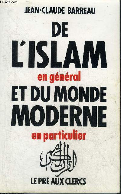 DE L'ISLAM EN GENERAL ET DU MONDE MODERNE EN PARTICULIER.
