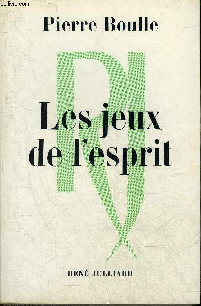 LES JEUX DE L'ESPRIT - ROMAN.