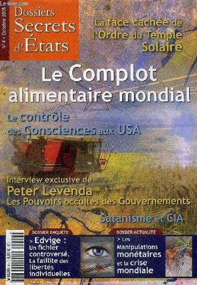 DOSSIERS SECRETS D'ETATS N4 OCTOBRE 2008 - Le complot alimentaire mondial - la crise mondiale et les manipulations montaires - l'instrumentalisation des sectes et des religions a des fin de controle - les chrtiens vanglistes amricains etc.