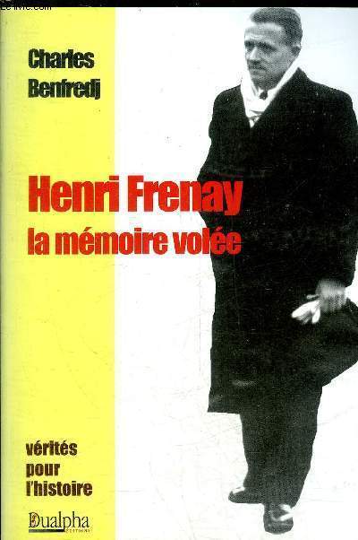 HENRI FRENAY LA MEMOIRE VOLEE - COLLECTION VERITES POUR L'HISTOIRE.