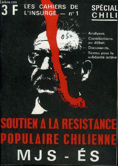 LES CAHIERS DE L'INSURGE N1 SPECIAL CHILI - SOUTIEN A LA RESISTANCE POPULAIRE CHILIENNE.