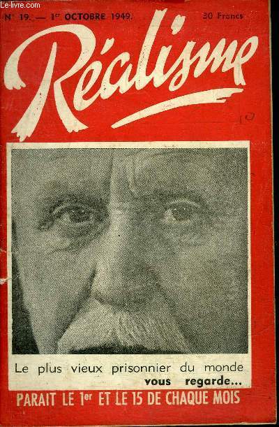 REALISME N19 1ER OCTOBRE 1949 - Vive la libert - dialogue sur les rsistants - la dvaluation une politique raliste ? - la rsistance au banc des accuss - la captivit du Marchal Ptain - la presse mondial s'indigne etc.