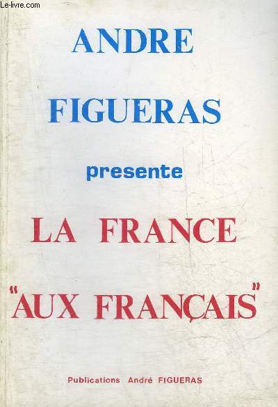 LA FRANCE AUX FRANCAIS.