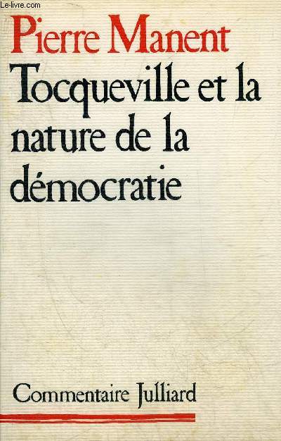 TOCQUEVILLE ET LA NATURE DE LA DEMOCRATIE.