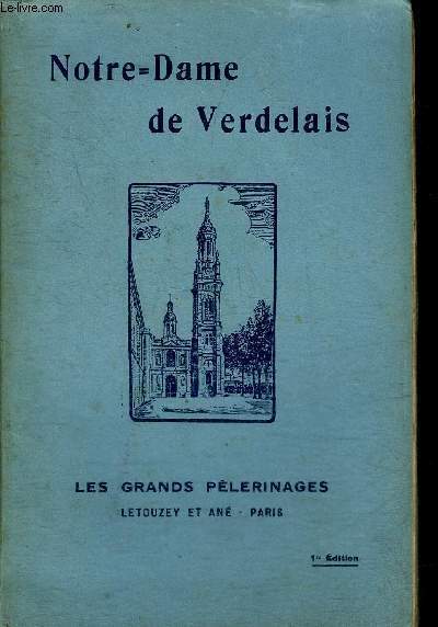 NOTRE DAME DE VERDELAIS - COLLECTION LES GRANDS PELERINAGES DE FRANCE.