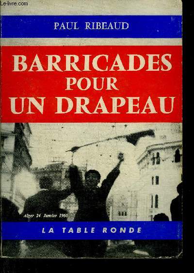 BARRICADES POUR UN DRAPEAU - COLLECTION L'ORDRE DU JOUR.