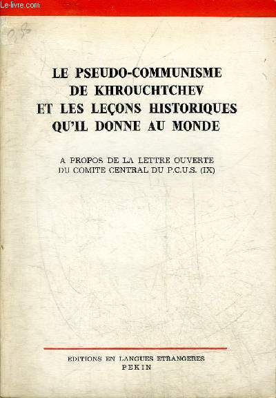 LE PSEUDO COMMUNISME DE KHROUCHTCHEV ET LES LECONS HISTORIQUES QU'IL DONNE AU MONDE - A PROPOS DE LA LETTRE OUVERTE DU COMITE CENTRAL DU P.C.U.S. (IX).