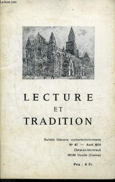 LECTURE ET TRADITION N47 AVRIL 1974 - Aprs la lettre ouverte aux contrervolutionnaires publie dans le n44 de lecture et tradition - la note du grenadier - une arme pour la bataille des ides - la passion de l'glise et le pressant etc.