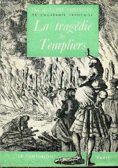 LA TRAGEDIE DES TEMPLIERS - COLLECTION VISAGES DE L'EGLISE.