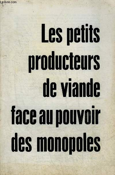 LES PETITS PRODUCTEURS DE VIANDE FACE AU POUVOIR DES MONOPOLES.