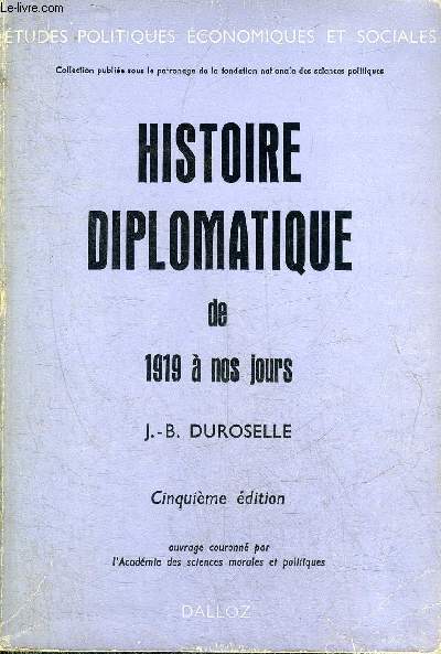 HISTOIRE DIPLOMATIQUE DE 1919 A NOS JOURS - 5E EDITION - COLLECTION ETUDES POLITIQUE ECONOMIQUES ET SOCIALES.