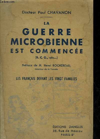 LA GUERRE MICROBIENNE EST COMMENCEE (B.C.G. ETC) - LES FRANCAIS DEVANT LES VINGT FAMILLES.