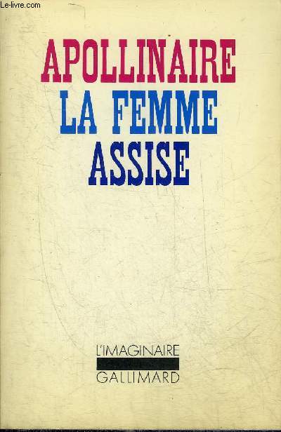 LA FEMME ASSISE CHRONIQUE DE FRANCE ET D'AMERIQUE - COLLECTION L'IMAGINAIRE N37.