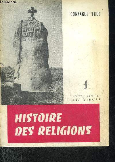 HISTOIRE DES RELIGIONS - COLLECTION ENCYCLOPEDIE RELIGIEUSE.