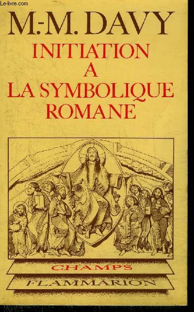 INITIATION A LA SYMBOLIQUE ROMANE (XIIE SIECLE) - COLLECTION CHAMPS N19.