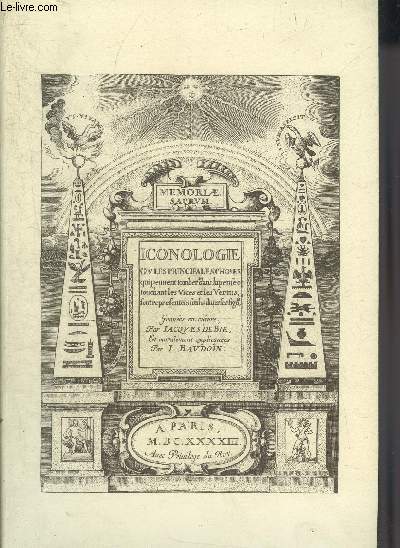 ICONOLOGIE OU EXPLICATION NOUVELLE DE PLUSIEURS IMAGES EMBLEMES ET AUTRES FIGURES HYEROGLIPHIQUES DES VERTUS DES VICES DES ARTS DES SCIENCES DES CAUSES NATURELLES DES HUMEURS DIFFERENTES ET DES PASSIONS HUMAINES - PHOTOCOPIE.