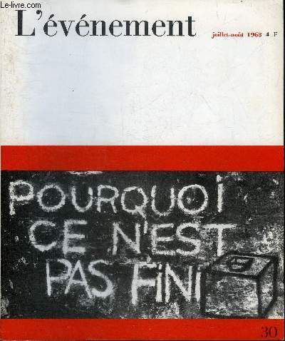 L'EVENEMENT N30 JUILLET AOUT 1968 - La grve incomprise - dcadence du suffrage universel - les urnes aux champs - sur les murs de Paris - les mcontents -  l'assaut des fodalits - le dbut d'un conflit - les consquences etc.