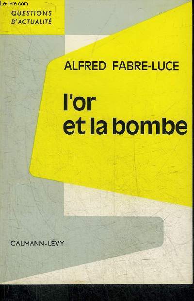 L'OR ET LA BOMBE.